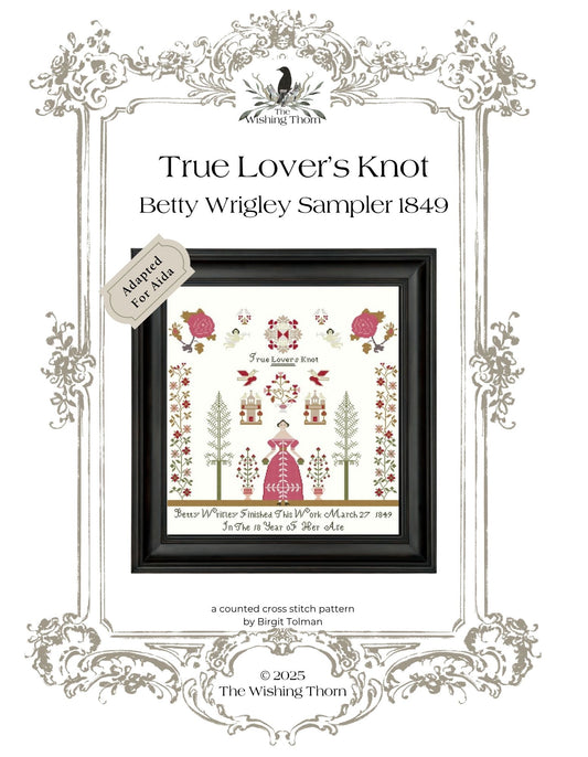 Betty Wrigley 1849, True Lovers Knot Sampler Paper Chart